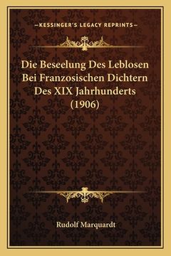 portada Die Beseelung Des Leblosen Bei Franzosischen Dichtern Des XIX Jahrhunderts (1906) (en Alemán)