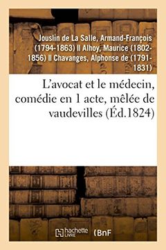 portada L'avocat et le Médecin, Comédie en 1 Acte, Mêlée de Vaudevilles (Littérature) (en Francés)