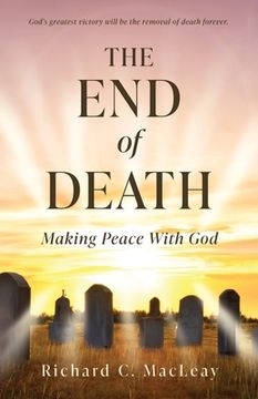 portada The End of Death: Making Peace With God (in English)