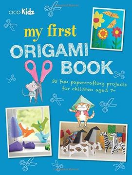 portada My First Origami Book: 35 fun Papercrafting Projects for Children Aged 7+ 