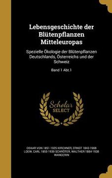 portada Lebensgeschichte der Blütenpflanzen Mitteleuropas: Spezielle Ökologie der Blütenpflanzen Deutschlands, Österreichs und der Schweiz; Band 1 Abt.1 (in German)