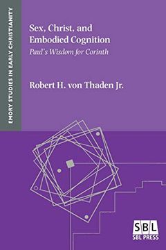 portada Sex, Christ, and Embodied Cognition: Paul's Wisdom for Corinth (Emory Studies in Early Christianity) (en Inglés)