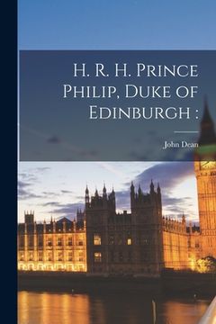 portada H. R. H. Prince Philip, Duke of Edinburgh (en Inglés)