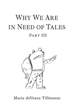 portada Why We Are in Need of Tales: Part Three (en Inglés)
