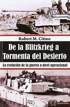 portada De la Blitzkrieg a Tormenta del Desierto: La Evolución de la Guerra a Nivel Operacional