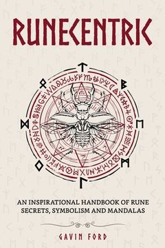 portada Runecentric: An inspirational handbook of rune secrets, symbolism and mandalas (en Inglés)