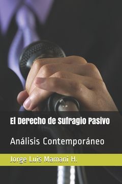 portada El Derecho de Sufragio Pasivo: Análisis contemporáneo