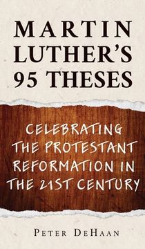 portada Martin Luther's 95 Theses: Celebrating the Protestant Reformation in the 21st Century (en Inglés)