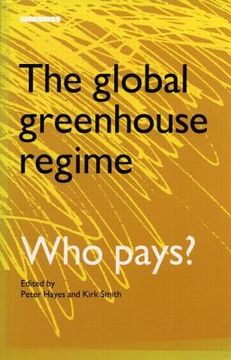 portada the global greenhouse regime: who pays? (en Inglés)