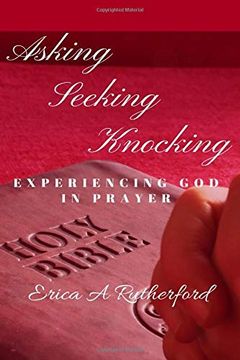portada Asking Seeking Knocking: Experiencing god in Prayer (en Inglés)