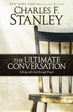 portada the ultimate conversation: talking with god through prayer (en Inglés)