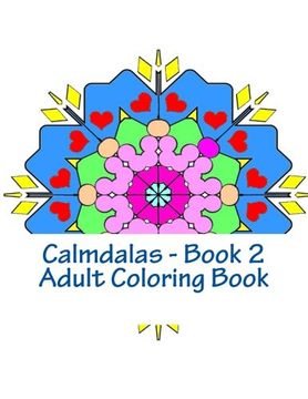 portada Calmdalas - Book 2  Adult Coloring Book: Over 50 Relaxing Mandalas to Color (Volume 2)