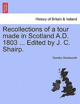 portada recollections of a tour made in scotland a.d. 1803 ... edited by j. c. shairp. (in English)
