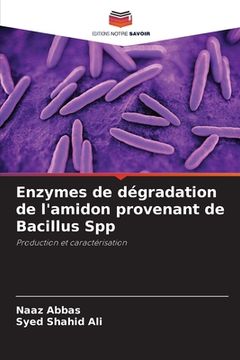 portada Enzymes de dégradation de l'amidon provenant de Bacillus Spp (en Francés)