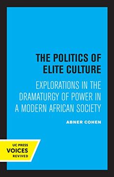 portada The Politics of Elite Culture: Explorations in the Dramaturgy of Power in a Modern African Society (in English)