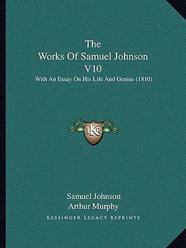 portada the works of samuel johnson v10: with an essay on his life and genius (1810) (in English)