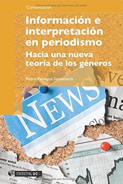 portada Información e Interpretación en Periodismo: Hacia una Nueva Teoría de los Géneros (in Spanish)