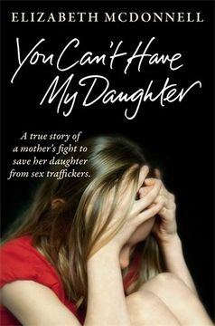 portada You Can't Have My Daughter: A True Story of a Mother's Desperate Fight to Save her Daughter from Oxford's Sex Traffickers