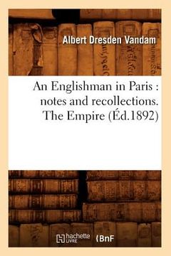 portada An Englishman in Paris: Notes and Recollections. the Empire (Éd.1892) (en Francés)