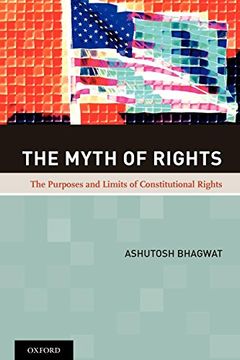 portada The Myth of Rights: The Purposes and Limits of Constitutional Rights 