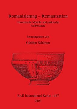portada Romanisierung - Romanisation: Theoretische Modelle und praktische Fallbeispiele (BAR International Series)