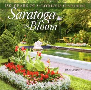 portada Saratoga in Bloom: 150 Years of Glorious Gardens (en Inglés)