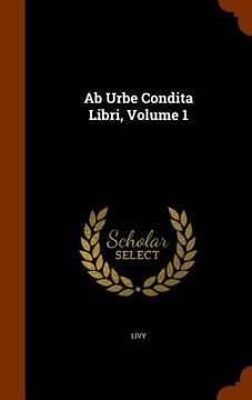 portada Ab Urbe Condita Libri, Volume 1