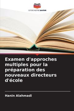 portada Examen d'approches multiples pour la préparation des nouveaux directeurs d'école (en Francés)
