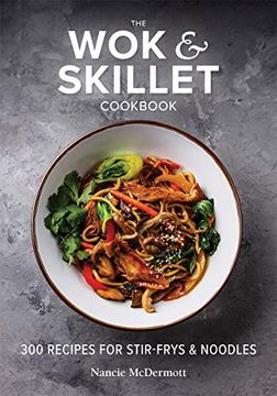 portada The wok and Skillet Cookbook: 300 Recipes for Stir-Frys and Noodles (en Inglés)