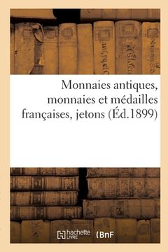 portada Monnaies antiques, monnaies et médailles françaises, jetons (in French)