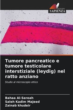 portada Tumore pancreatico e tumore testicolare interstiziale (leydig) nel ratto anziano (en Italiano)