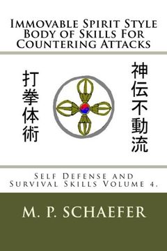 portada Immovable Spirit Style Body of Skills For Countering Attacks: Self Defense and Survival Skills Volume 4.