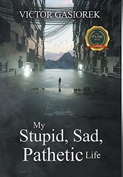 portada My Stupid, Sad, Pathetic Life (en Inglés)