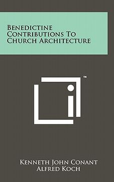 portada benedictine contributions to church architecture (en Inglés)