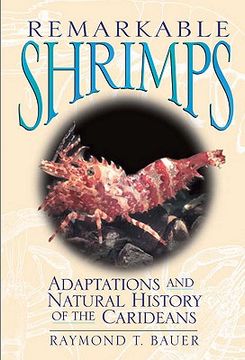 portada Remarkable Shrimps: Adaptations and Natural History of the Carideans (Animal Natural History Series, V. 7) (en Inglés)