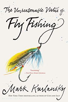 portada The Unreasonable Virtue of fly Fishing (en Inglés)