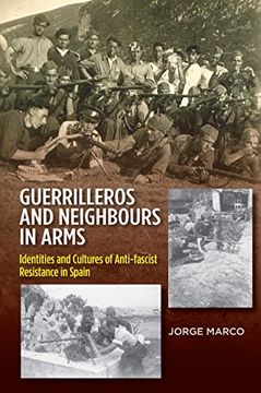 portada Guerrilleros and Neighbours in Arms: Identities & Cultures of Anti-Fascist Resistance in Spain (in English)