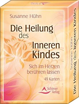 portada Die Heilung des Inneren Kindes - Kartenset: Sich im Herzen Berühren Lassen (in German)