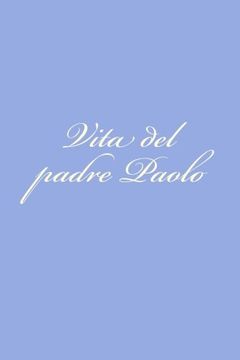 portada Vita del padre Paolo (Italian Edition)