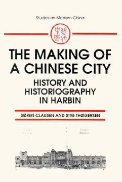 portada the making of a chinese city: history and historiography in harbin (en Inglés)