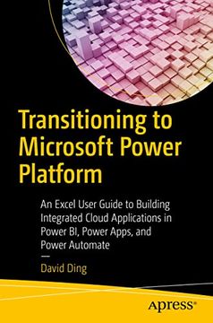 portada Transitioning to Microsoft Power Platform: An Excel User Guide to Building Integrated Cloud Applications in Power bi, Power Apps, and Power Automate (in English)