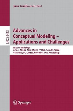 portada advances in conceptual modeling - applications and challenges: er 2010 workshops acm-l, cmlsa, cms, de@er, fp-uml, secogis, wism, vancouver, bc, canad (en Inglés)