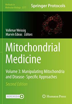 portada Mitochondrial Medicine: Volume 3: Manipulating Mitochondria and Disease- Specific Approaches (Methods in Molecular Biology) (en Inglés)
