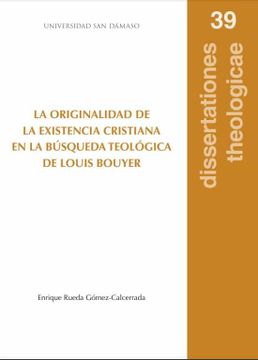 portada La Originalidad de la Existencia Cristiana en la Busqueda Teologica de Louis Bouyer