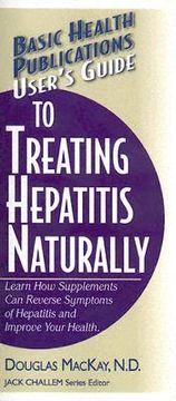 portada user's guide to treating hepatitis naturally: learn how supplements can reverse symptoms of hepatitis and improve your health (in English)