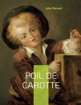 portada Poil de carotte: Célèbre roman autobiographique de Jules Renard 