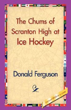 portada the chums of scranton high at ice hockey (en Inglés)