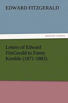 portada letters of edward fitzgerald to fanny kemble (1871-1883)