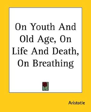 portada on youth and old age, on life and death, on breathing (en Inglés)