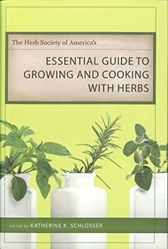 portada The Herb Society of America's Essential Guide to Growing and Cooking With Herbs (Voices of the South) (en Inglés)